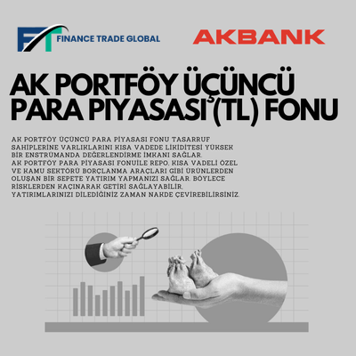 AK PORTFÖY ÜÇÜNCÜ PARA PİYASASI (TL) FONU